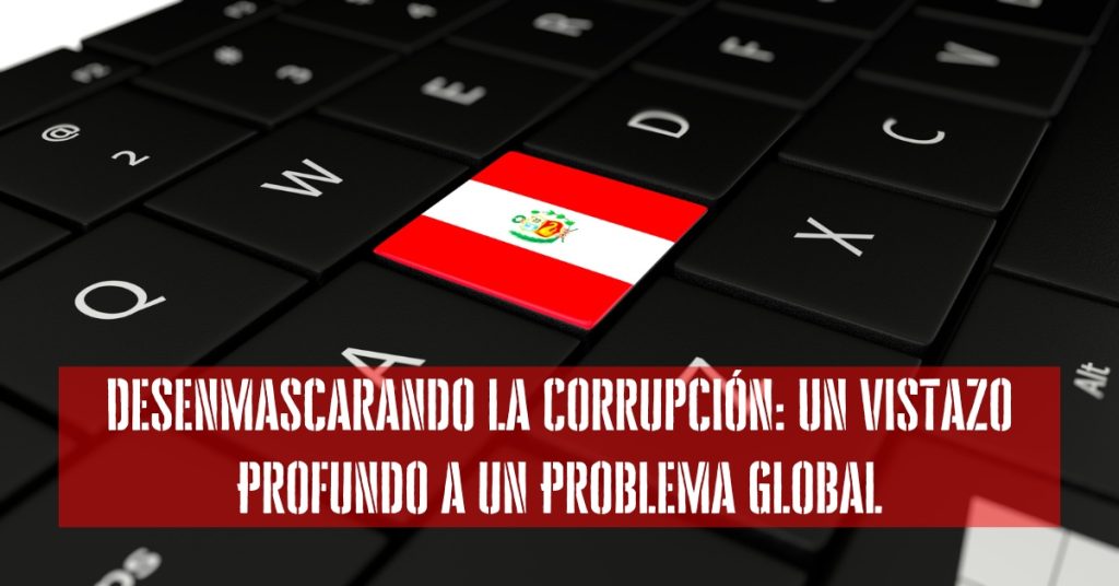 Desenmascarando la Corrupción: Un Vistazo Profundo a un Problema Global
